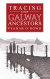 Tracing your Galway Ancestors by Peadar O'Dowd