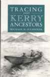Tracing Your Kerry Ancestors by Michael H O'Connor